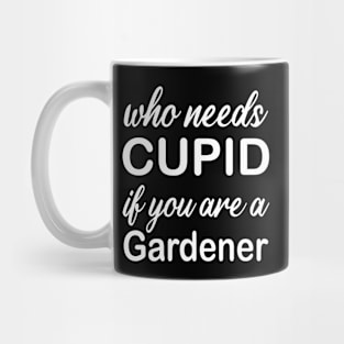 WHO NEEDS CUPID Mug